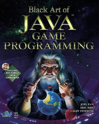Black Art of Java Game Programming - Fan, Joel, and Tenitchi, Calin, and Ries, Eric