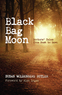 Black Bag Moon: Doctors' Tales from Dusk to Dawn