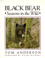 Black Bear: Seasons in the Wild