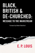 Black, British and De-Churched: Message to the Mainstream