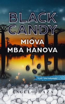 Black Candy, MIOVA MBA HANOVA - Raza, Angelo
