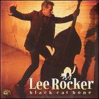 Black Cat Bone - Lee Rocker
