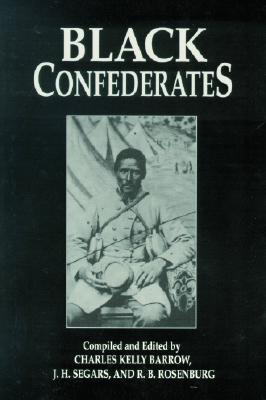 Black Confederates - Segars, J (Editor), and Barrow, Charles (Editor), and Rosenburg, R (Editor)