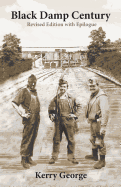 Black Damp Century: Revised Edition with Epilogue
