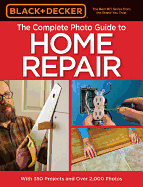 Black & Decker the Complete Photo Guide to Home Repair, 4th Edition