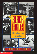 Black Eagles: African Americans in Aviation