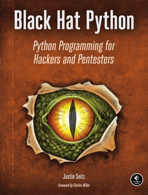 Black Hat Python: Python Programming for Hackers and Pentesters - Seitz, Justin