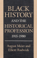 Black Hist & Hist Prof - Meier, August, Prof., and Rudwick, Elliott M (Photographer)