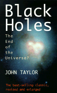 Black Holes: The End of the Universe?