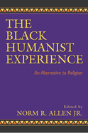 Black Humanist Experience: An Alternative to Religion