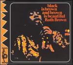 Black Is Brown and Brown Is Beautiful