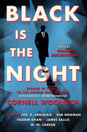 Black Is the Night: Stories Inspired by Cornell Woolrich
