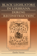 Black Legislators in Louisiana During Reconstruction