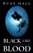 Black Like Blood - Hall, Russ
