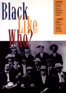 Black Like Who?: Writing Black Canada