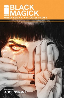 Black Magick Volume 3: Ascension I - Rucka, Greg, and Scott, Nicola
