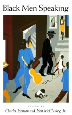 Black Men Speaking - Johnson, Charles (Editor), and McCluskey, John (Editor)