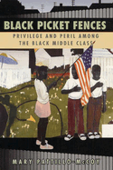 Black Picket Fences: Privilege and Peril Among the Black Middle Class