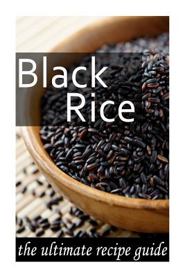 Black Rice: The Ultimate Recipe Guide - Doue M D, Jonathan