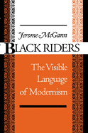 Black Riders: The Visible Language of Modernism