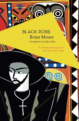 Black Robe - Moore, Brian, and T�ib�n, Colm (Introduction by)