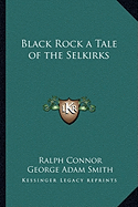 Black Rock a Tale of the Selkirks