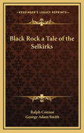 Black Rock: A Tale of the Selkirks