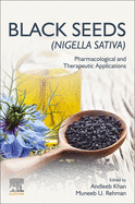 Black Seeds (Nigella Sativa): Pharmacological and Therapeutic Applications