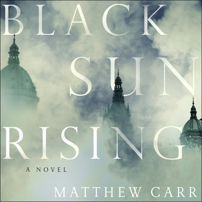 Black Sun Rising - Carr, Matthew, and Dean, Robertson (Read by)