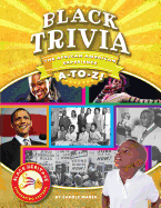 Black Trivia: The African-American Experience A-To-Z!