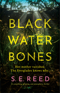 Black Water Bones: A Compelling, Gripping, and Atmospheric Thriller