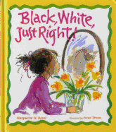 Black, White, Just Right!