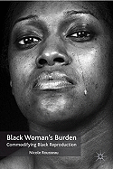Black Woman's Burden: Commodifying Black Reproduction