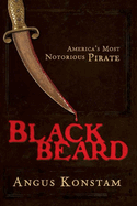 Blackbeard: America's Most Notorious Pirate