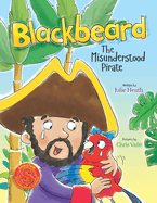 Blackbeard: The Misunderstood Pirate