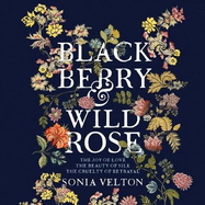 Blackberry and Wild Rose: A gripping and emotional read