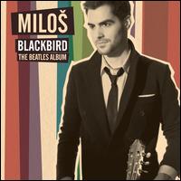 Blackbird: The Beatles Album - Chris Hill (double bass); Milo? Karadaglic (guitar); Navarra Quartet; Christopher Austin (conductor)
