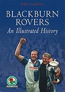 Blackburn Rovers: An Illustrated History