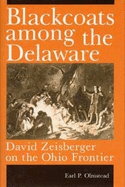 Blackcoats Among the Delaware: David Zeisberger on the Ohio Frontier