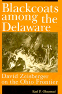 Blackcoats Among the Delaware: David Zeisberger on the Ohio Frontier