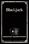 Blackjack: A Winning Procedure - Using Statistical Performances