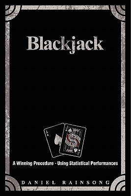 Blackjack: A Winning Procedure - Using Statistical Performances - Toftoy, Stephanie Anne, and Hepperle, Kenneth J (Editor)