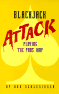 Blackjack Attack: Playing the Pros' Way