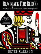 Blackjack for Blood: The Card-Counters' Bible, and Complete Winning Guide