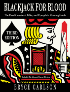 Blackjack for Blood: The Card Counters' Bible and Complete Winning Guide