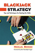 Blackjack Strategy: Tips and Techniques for Beating the Odds