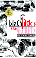 Blackjack's Hidden Secrets: Win Without Counting