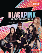 Blackpink: K-Pop Sensations