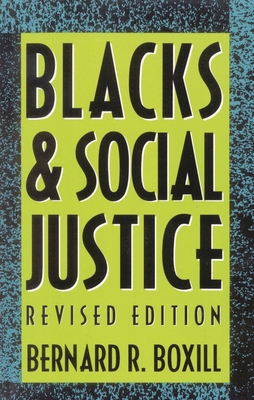 Blacks and Social Justice - Boxill, Bernard R