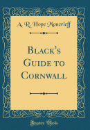 Black's Guide to Cornwall (Classic Reprint)